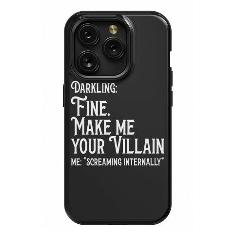 Make Me Your Villain Phone Case